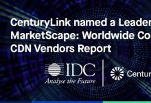 CenturyLink在IDC MarketScape提供商报告 全球商业CDN中被评为领导者