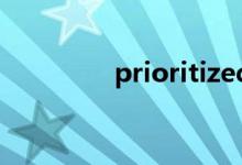 prioritized（prioritize）
