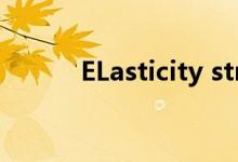 ELasticity strain（elasticity）